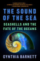 Book cover of: Sound of the Sea. By: Cynthia Barnett