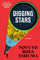 Book cover of: Digging Stars. By: Novuyo Rosa Tshuma