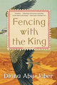 Book cover of: Fencing with the King. By: Diana Abu-Jaber