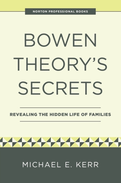 Book cover of: Bowen Theory's Secrets. By: Michael E. Kerr