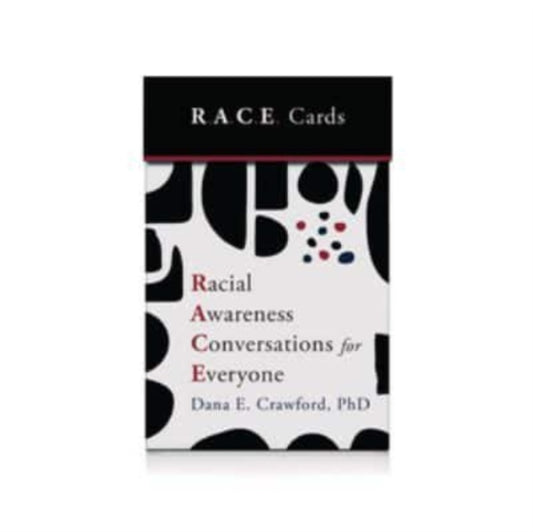 Book cover of: Racial Awareness Conversations for Everyone (R.A.C.E. Cards)