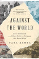 Book cover of: Against the World. By: Tara Zahra