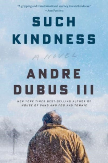 Book cover of: Such Kindness. By: Dubus, Andre, 3rd