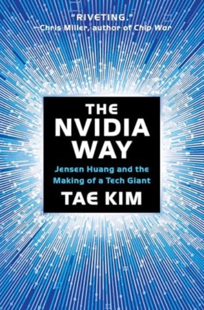 Book cover of: Nvidia Way. By: Tae Kim