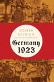 Germany 1923, Hyperinflation, Hitler's Putsch, and Democracy in Crisis 9781324095651 Volker Ullrich