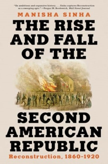 Book cover of: Rise and Fall of the Second American Republic. By: Manisha Sinha