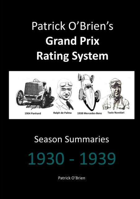 Book cover of: Patrick O'brien's Grand Prix Rating System: Season Summaries 1930-1939. By: Patrick O'Brien