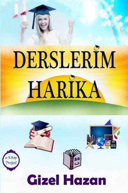 Book cover of: Derslerim Harika. By: Gizel Hazan