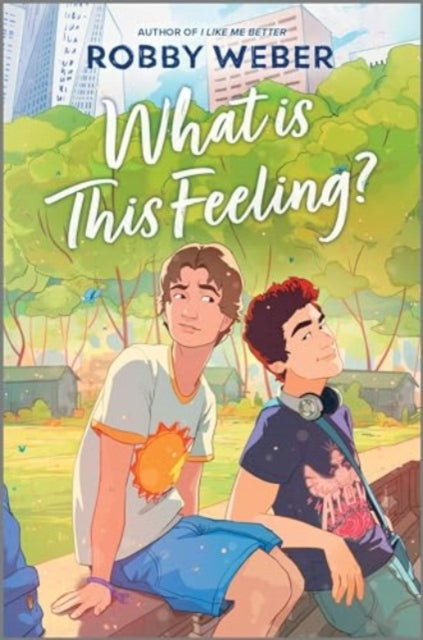 Book cover of: What Is This Feeling?. By: Robby Weber