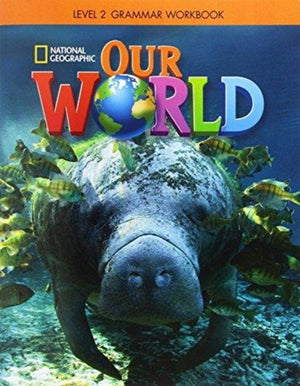 Our World 2: Grammar Workbook (British English)