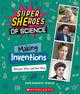 Book cover of: Making Inventions: Women Who Led the Way (Super SHEroes of Science). By: Supriya Sahai