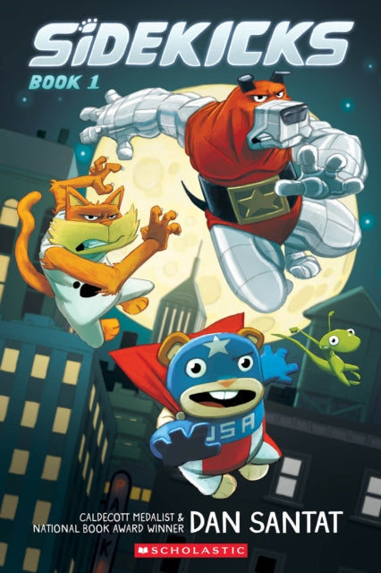 Book cover of: Sidekicks. By: Dan Santat