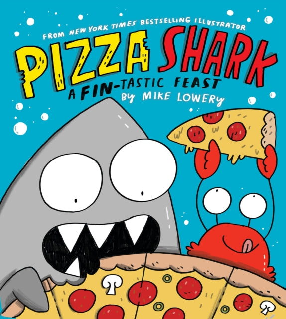 Book cover of: Pizza Shark. By: Mike Lowery