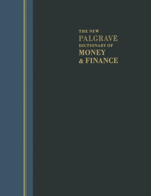 The New Palgrave Dictionary of Money and Finance