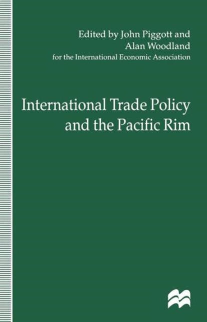 Book cover of: International Trade Policy and the Pacific Rim. By: Piggott, John