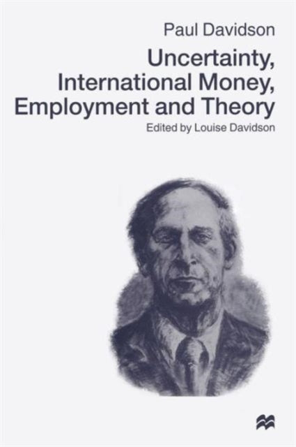 Uncertainty, International Money, Employment and Theory