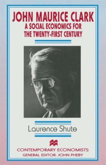 Book cover of: John Maurice Clark. By: L. Shute