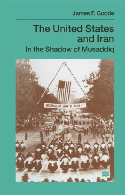 Book cover of: United States and Iran. By: James F. Goode