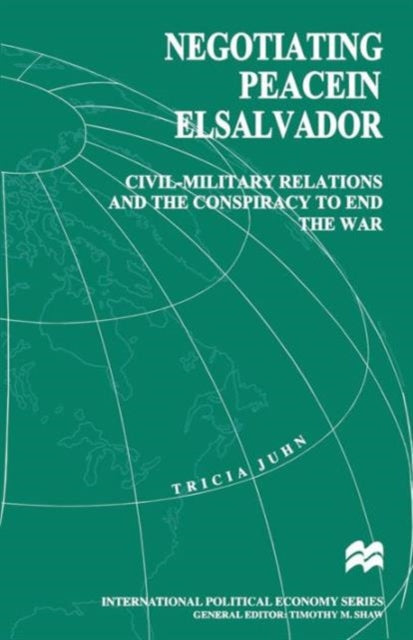 Book cover of: Negotiating Peace in El Salvador. By: Tricia Juhn