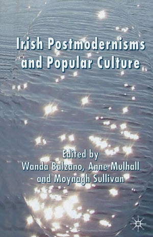 Irish Postmodernisms and Popular Culture