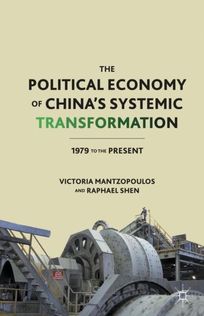 Book cover of: Political Economy of China’s Systemic Transformation. By: V. Mantzopoulos