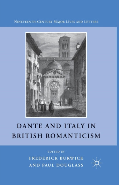 Book cover of: Dante and Italy in British Romanticism. By: F. Burwick