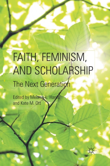 Faith, Feminism, and Scholarship