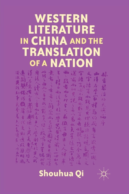 Book cover of: Western Literature in China and the Translation of a Nation. By: S. Qi