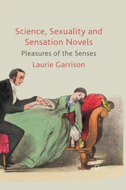 Book cover of: Science, Sexuality and Sensation Novels. By: L. Garrison