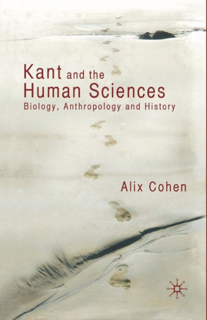 Book cover of: Kant and the Human Sciences. By: Cohen, A.