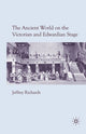 Book cover of: Ancient World on the Victorian and Edwardian Stage. By: J. Richards