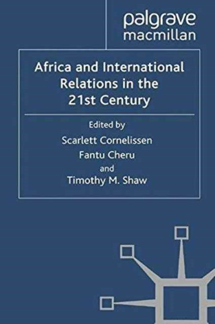 Book cover of: Africa and International Relations in the 21st Century. By: S. Cornelissen