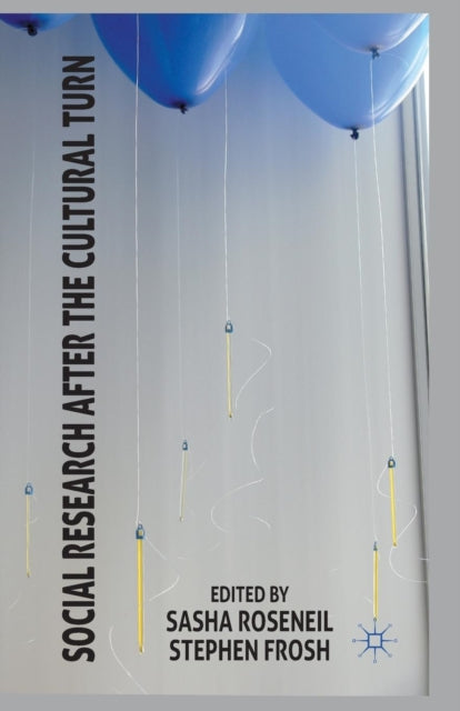 Book cover of: Social Research after the Cultural Turn. By: S. Roseneil