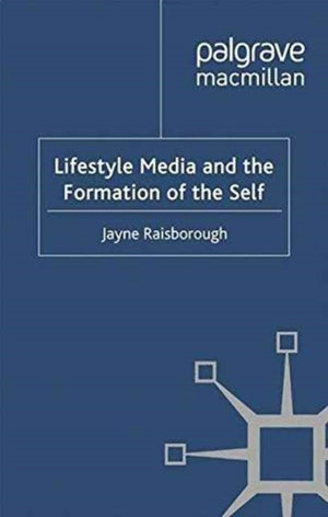 Lifestyle Media and the Formation of the Self