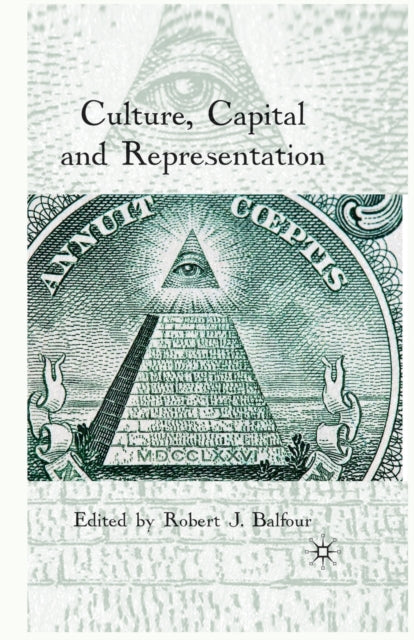 Book cover of: Culture, Capital and Representation. By: R. Balfour