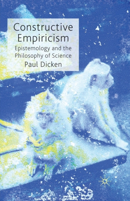 Book cover of: Constructive Empiricism. By: P. Dicken