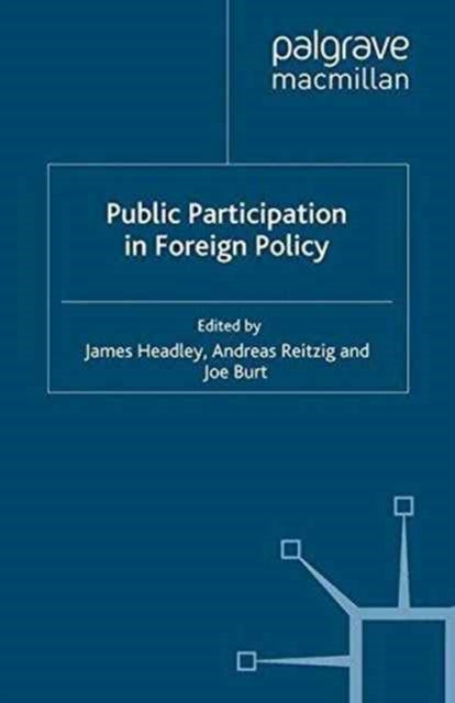 Book cover of: Public Participation in Foreign Policy. By: J. Headley