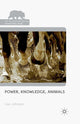 Book cover of: Power, Knowledge, Animals. By: Johnson, L.