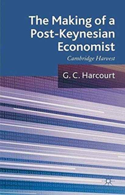 Book cover of: Making of a Post-Keynesian Economist. By: G. Harcourt