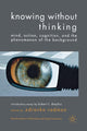 Book cover of: Knowing without Thinking. By: Z. Radman