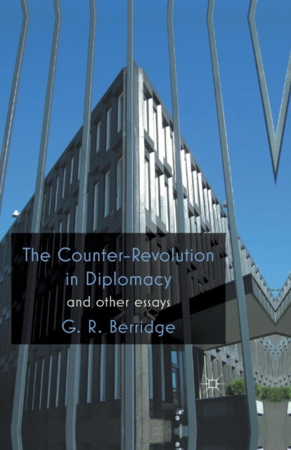 Book cover of: Counter-Revolution in Diplomacy and Other Essays. By: G. Berridge