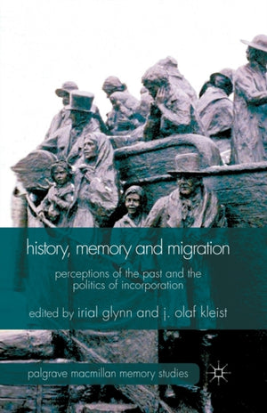 History, Memory and Migration