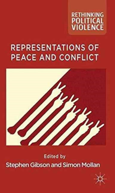 Book cover of: Representations of Peace and Conflict. By: S. Gibson
