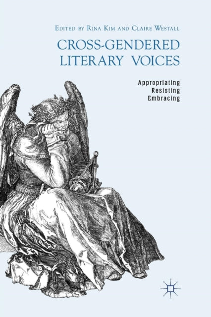 Book cover of: Cross-Gendered Literary Voices. By: R. Kim