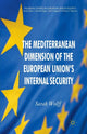 Book cover of: Mediterranean Dimension of the European Union's Internal Security. By: S. Wolff