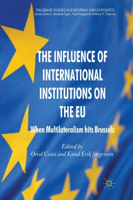 Book cover of: Influence of International Institutions on the EU. By: O. Costa