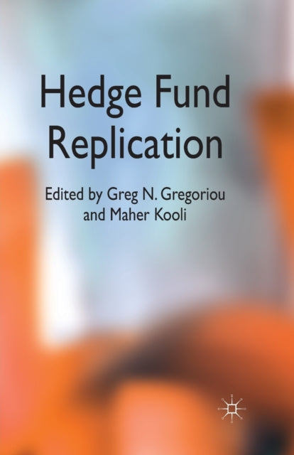 Book cover of: Hedge Fund Replication. By: G. Gregoriou