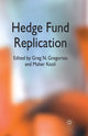 Book cover of: Hedge Fund Replication. By: G. Gregoriou