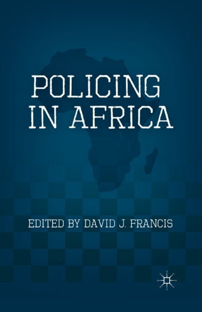 Book cover of: Policing in Africa. By: D. Francis