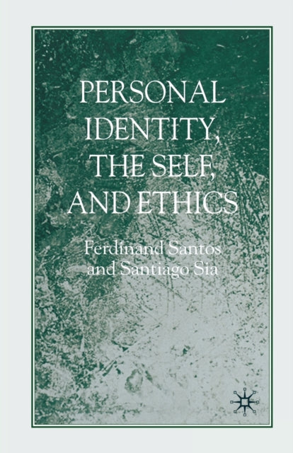 Book cover of: Personal Identity, the Self, and Ethics. By: F. Santos